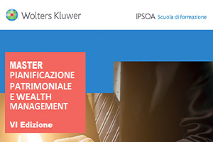Master IPSOA in “Pianificazione Patrimoniale e Wealth Management” – La fiscalità degli strumenti di investimento finanziario