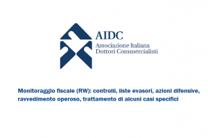 Webinar “Monitoraggio fiscale (RW): controlli, liste evasori, azioni difensive, ravvedimento operoso, trattamento di alcuni casi specifici” organizzato da AIDC Milano