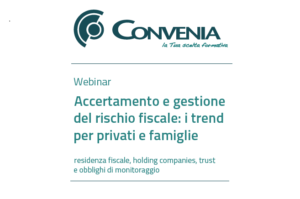Webinar “Accertamento e gestione del rischio fiscale: i trend per privati e famiglie” organizzato da Convenia