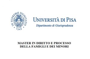 Master “IN DIRITTO E PROCESSO DELLA FAMIGLI E DEI MINORI” organizzato da Università di Pisa – Dipartimento di Giurisprudenza